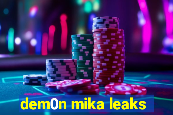 dem0n mika leaks